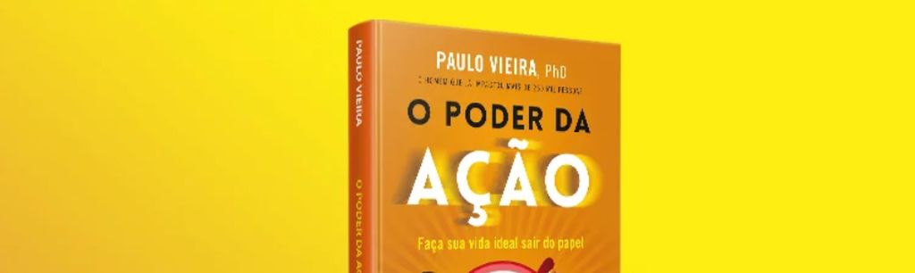 7 Lições Poderosas do Livro “O Poder da Ação”